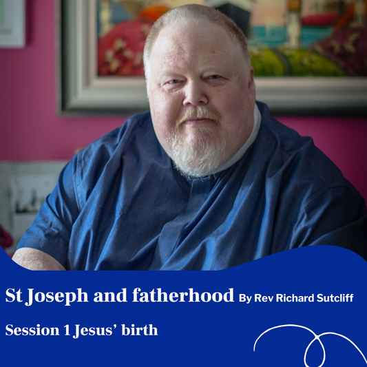 Session One: St Joseph in the New Testament – Jesus’ Birth