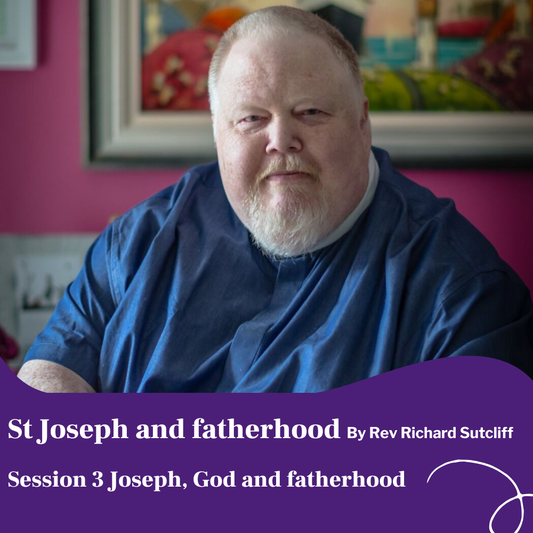 Session Three: Joseph, God, and Fatherhood