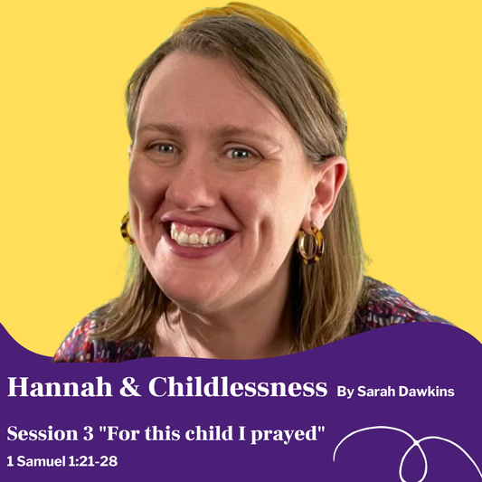 Session Three: “For This Child I Prayed” – God Remembers
