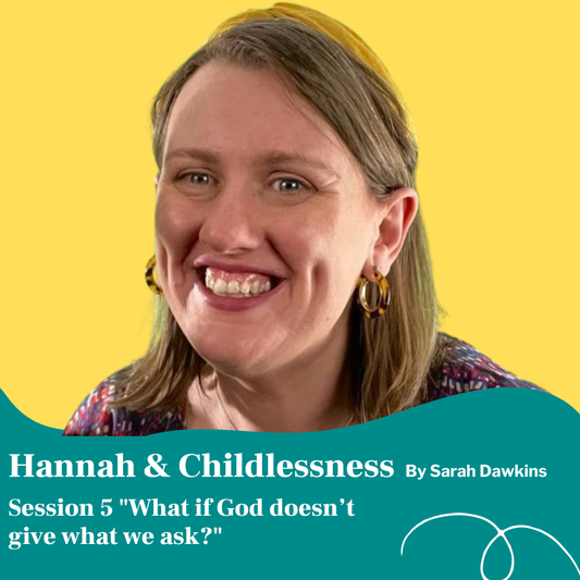 Session Five: “What If God Doesn’t Give What We Ask?” – Grace in Unanswered Prayer